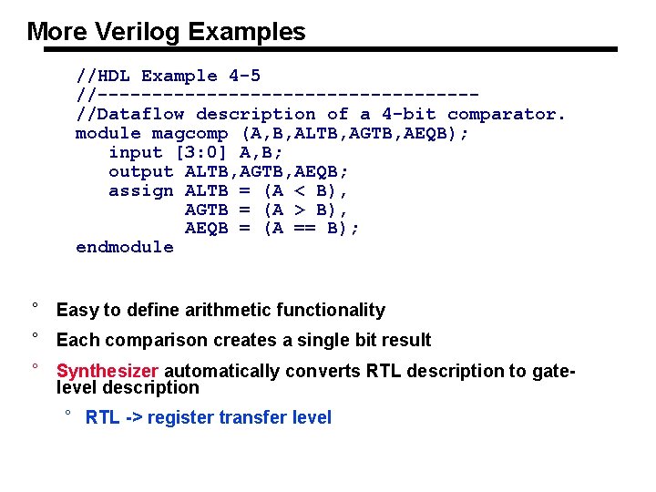 More Verilog Examples //HDL Example 4 -5 //-----------------//Dataflow description of a 4 -bit comparator.