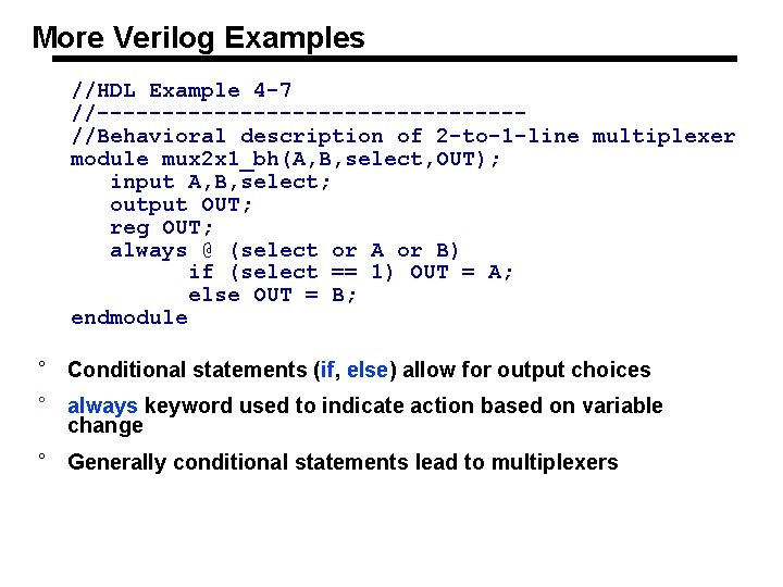 More Verilog Examples //HDL Example 4 -7 //----------------//Behavioral description of 2 -to-1 -line multiplexer