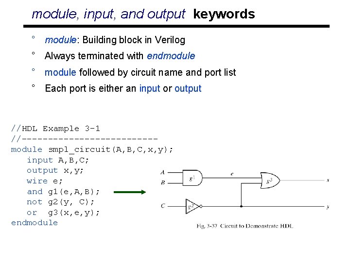 module, input, and output keywords ° module: Building block in Verilog ° Always terminated