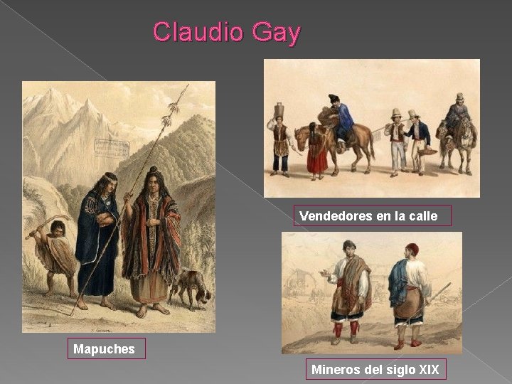 Claudio Gay Vendedores en la calle Mapuches Mineros del siglo XIX 