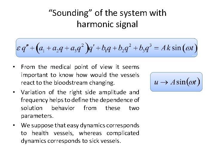 “Sounding” of the system with harmonic signal • From the medical point of view