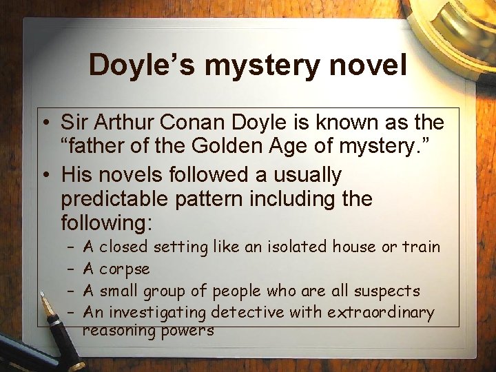 Doyle’s mystery novel • Sir Arthur Conan Doyle is known as the “father of