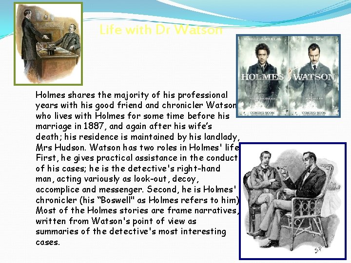 Life with Dr Watson Holmes shares the majority of his professional years with his