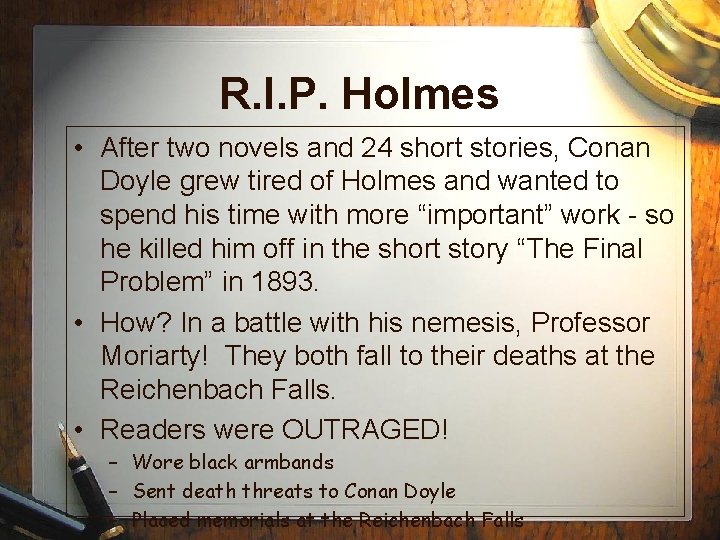 R. I. P. Holmes • After two novels and 24 short stories, Conan Doyle