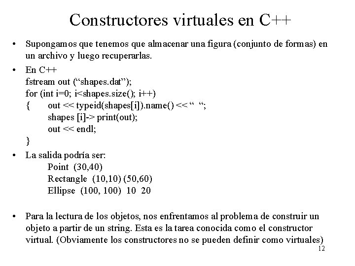 Constructores virtuales en C++ • Supongamos que tenemos que almacenar una figura (conjunto de