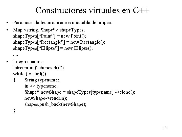 Constructores virtuales en C++ • Para hacer la lectura usamos una tabla de mapeo.