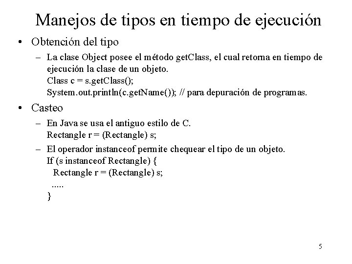 Manejos de tipos en tiempo de ejecución • Obtención del tipo – La clase