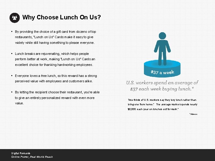 Why Choose Lunch On Us? • By providing the choice of a gift card