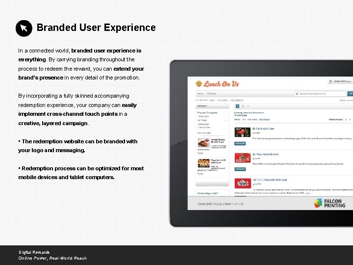 Branded User Experience In a connected world, branded user experience is everything. By carrying