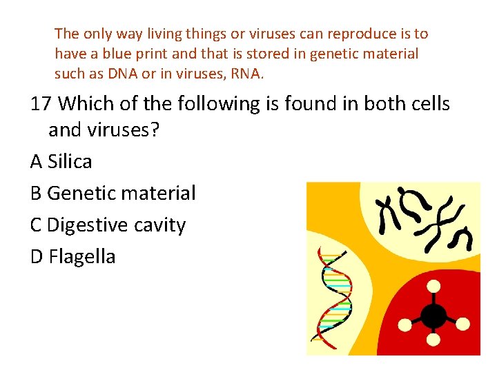 The only way living things or viruses can reproduce is to have a blue