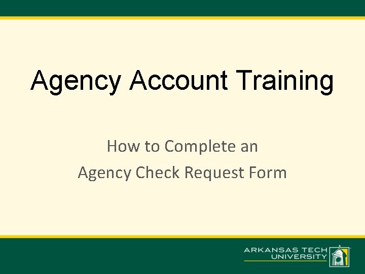 Agency Account Training How To Complete An Agency