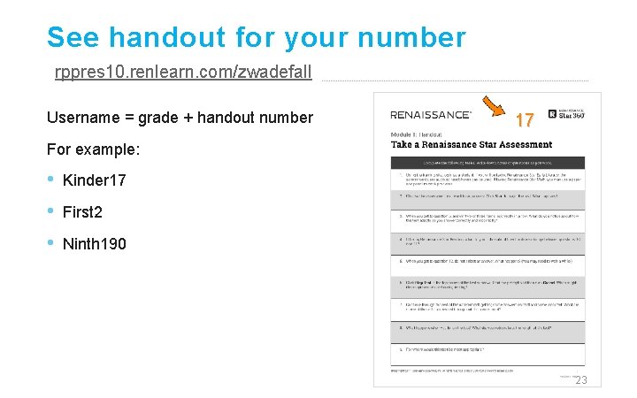 See handout for your number rppres 10. renlearn. com/zwadefall Username = grade + handout