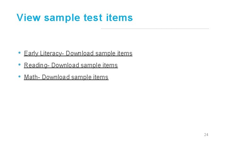View sample test items • • • Early Literacy- Download sample items Reading- Download