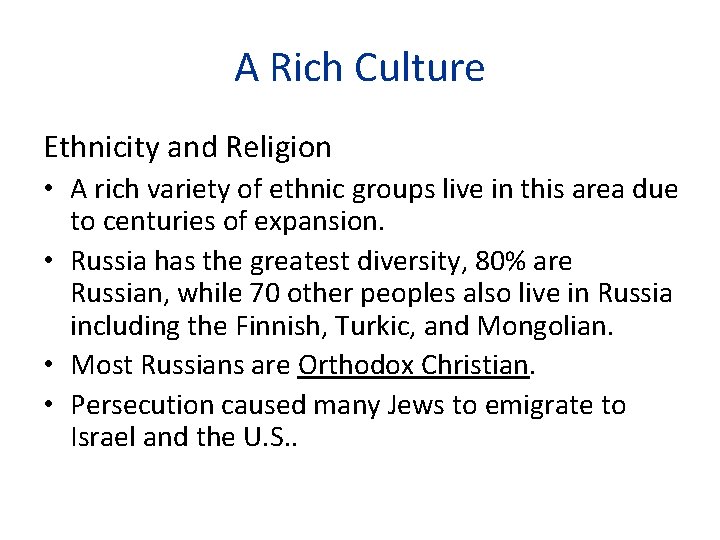 A Rich Culture Ethnicity and Religion • A rich variety of ethnic groups live