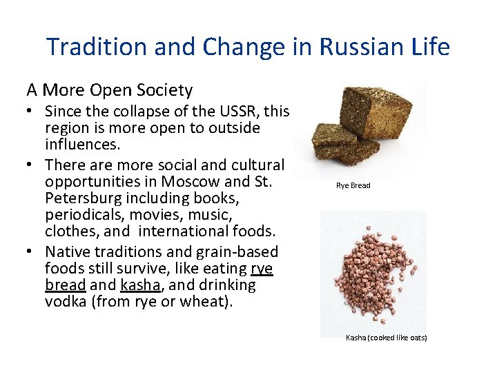 Tradition and Change in Russian Life A More Open Society • Since the collapse