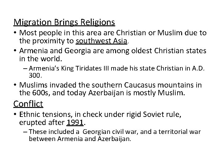 Migration Brings Religions • Most people in this area are Christian or Muslim due