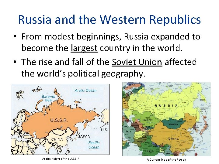 Russia and the Western Republics • From modest beginnings, Russia expanded to become the