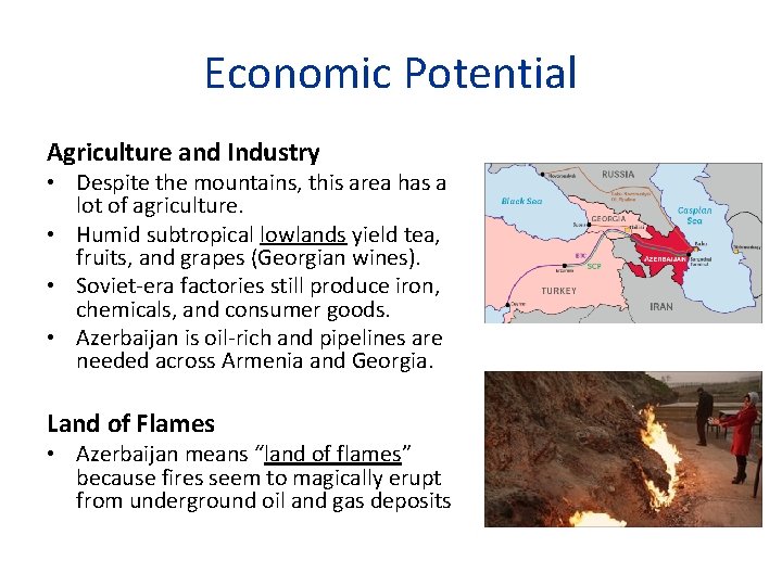 Economic Potential Agriculture and Industry • Despite the mountains, this area has a lot