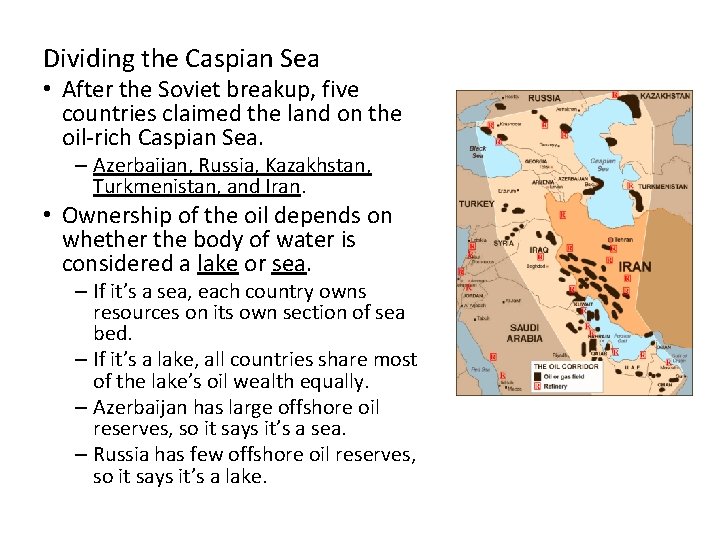 Dividing the Caspian Sea • After the Soviet breakup, five countries claimed the land