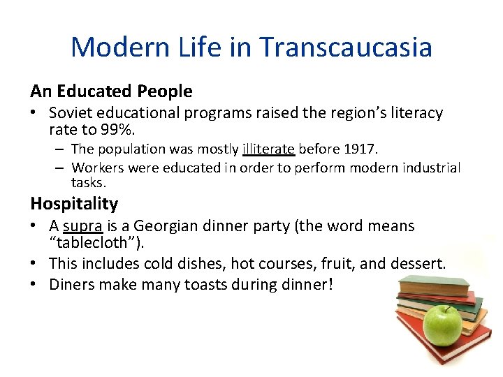 Modern Life in Transcaucasia An Educated People • Soviet educational programs raised the region’s