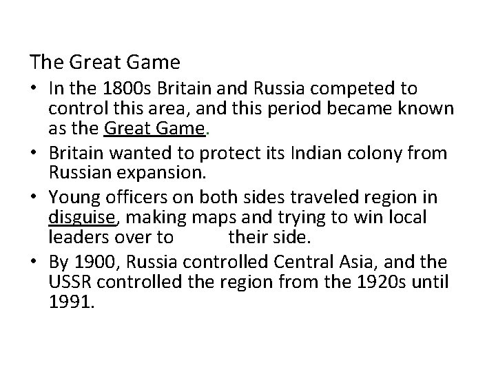 The Great Game • In the 1800 s Britain and Russia competed to control