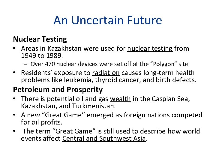 An Uncertain Future Nuclear Testing • Areas in Kazakhstan were used for nuclear testing