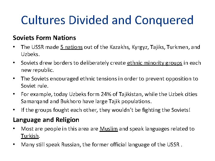 Cultures Divided and Conquered Soviets Form Nations • The USSR made 5 nations out