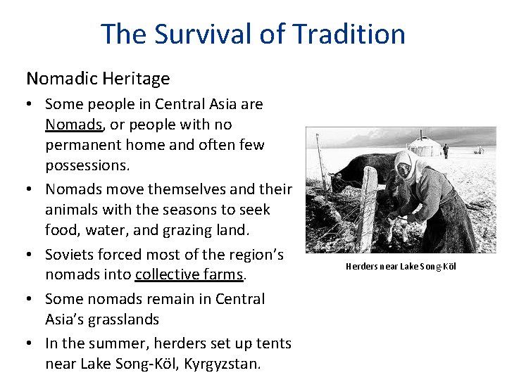 The Survival of Tradition Nomadic Heritage • Some people in Central Asia are Nomads,