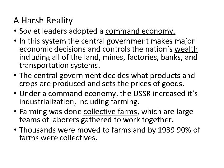 A Harsh Reality • Soviet leaders adopted a command economy. • In this system