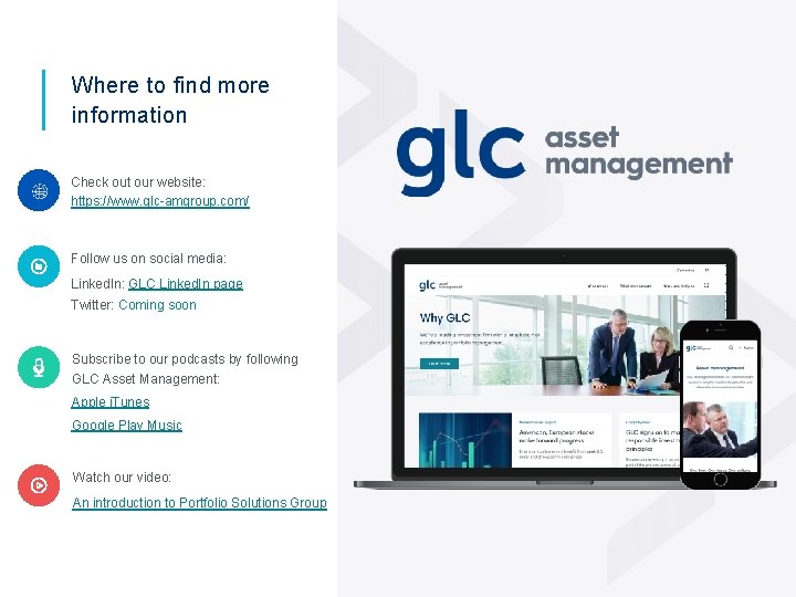 Where to find more information Check out our website: https: //www. glc-amgroup. com/ Follow