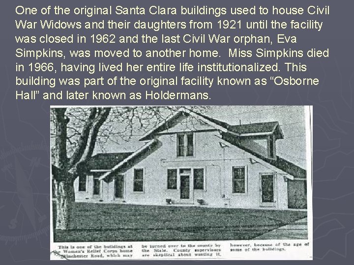 One of the original Santa Clara buildings used to house Civil War Widows and