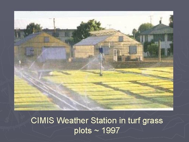 CIMIS Weather Station in turf grass plots ~ 1997 