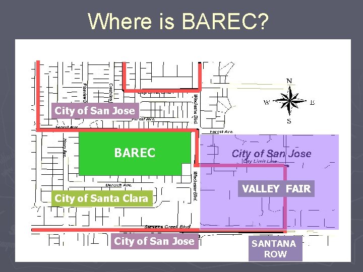 Where is BAREC? City of San Jose BAREC City of Santa Clara City of