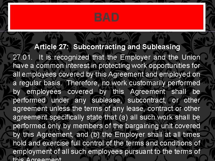 BAD Article 27: Subcontracting and Subleasing 27. 01. It is recognized that the Employer