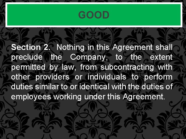 GOOD Section 2. Nothing in this Agreement shall preclude the Company, to the extent