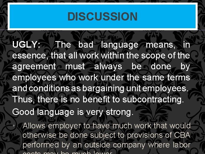 DISCUSSION UGLY: The bad language means, in essence, that all work within the scope