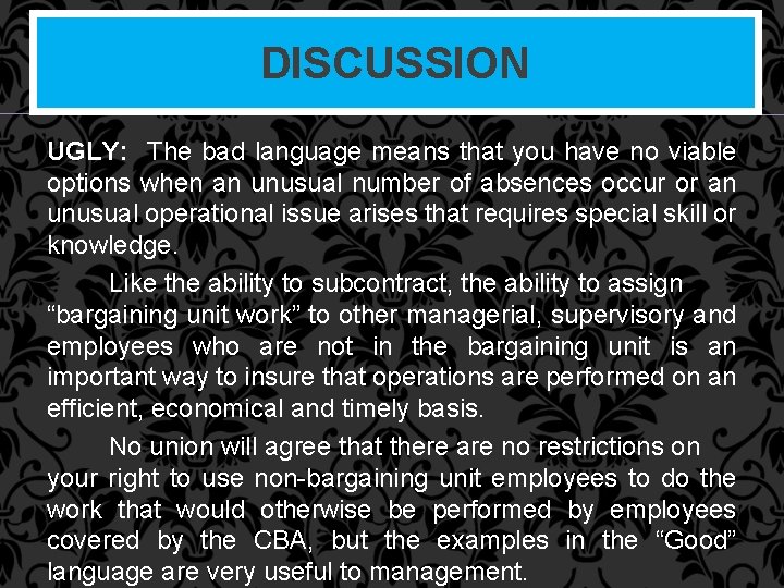 DISCUSSION UGLY: The bad language means that you have no viable options when an