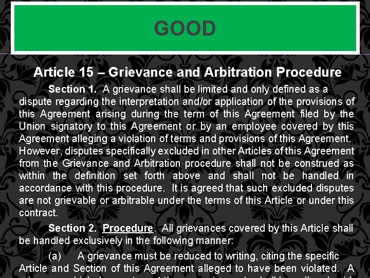 GOOD Article 15 – Grievance and Arbitration Procedure Section 1. A grievance shall be