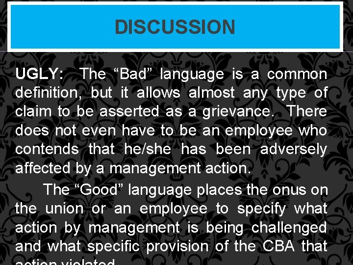 DISCUSSION UGLY: The “Bad” language is a common definition, but it allows almost any