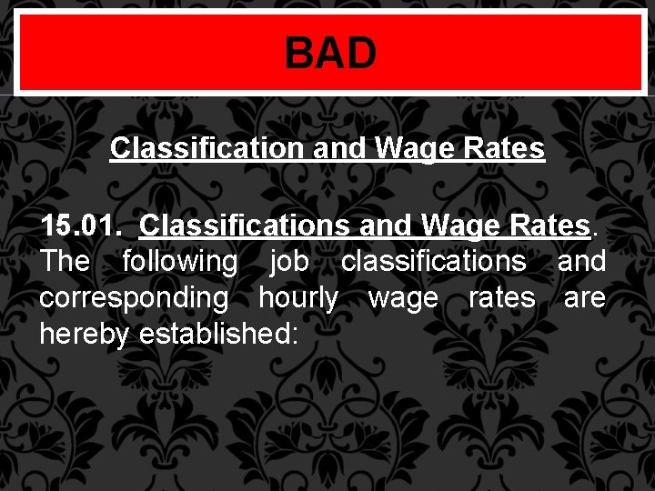 BAD Classification and Wage Rates 15. 01. Classifications and Wage Rates. The following job