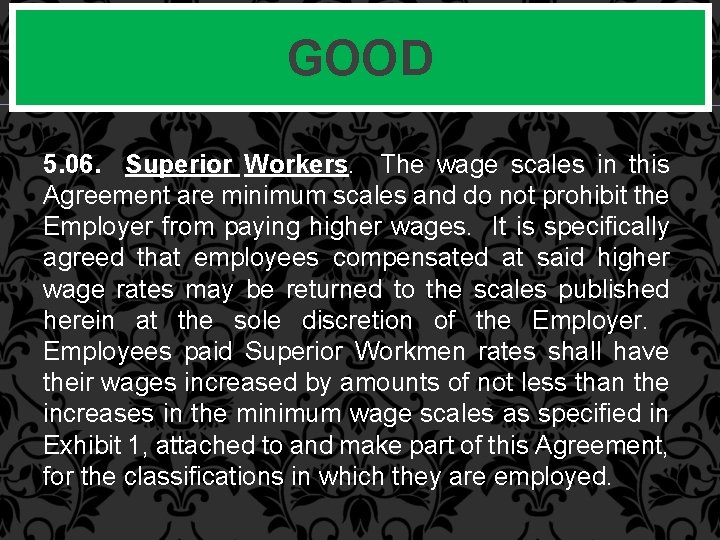 GOOD 5. 06. Superior Workers. The wage scales in this Agreement are minimum scales