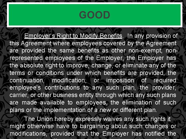 GOOD Employer’s Right to Modify Benefits. In any provision of this Agreement where employees