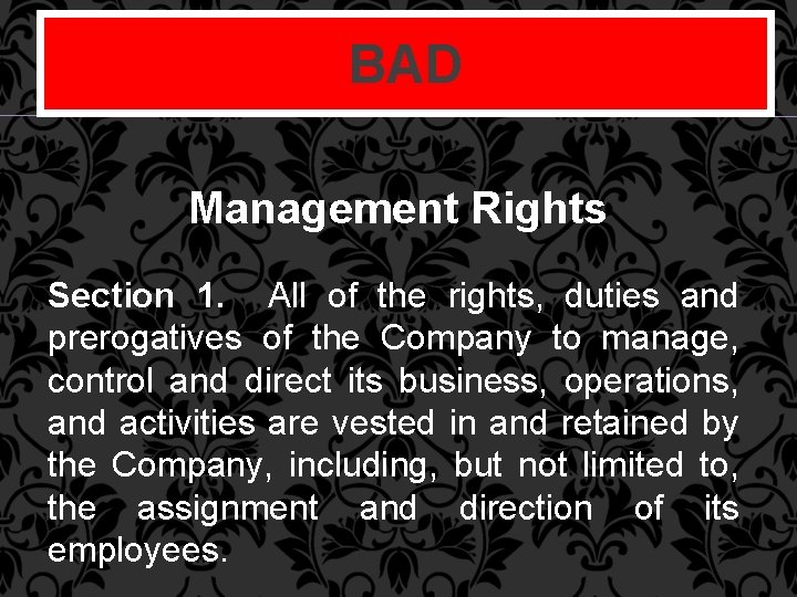 BAD Management Rights Section 1. All of the rights, duties and prerogatives of the