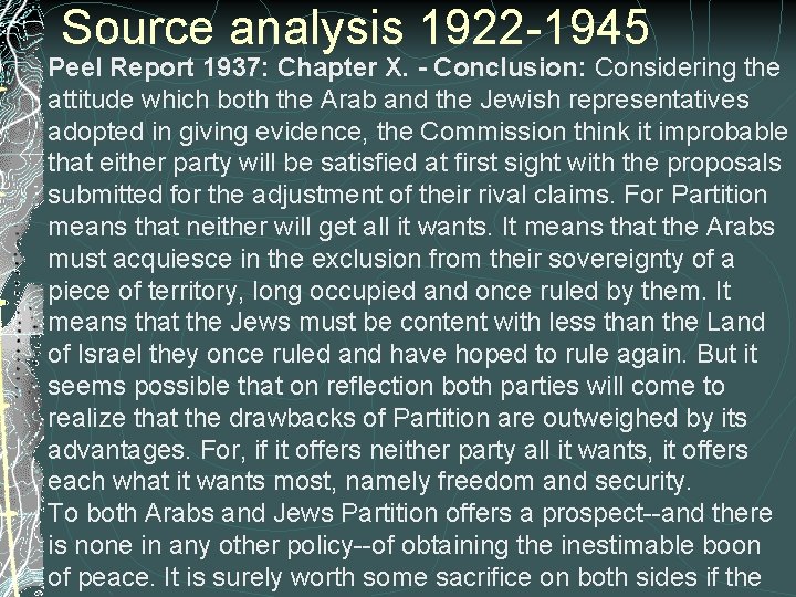 Source analysis 1922 -1945 Peel Report 1937: Chapter X. - Conclusion: Considering the attitude