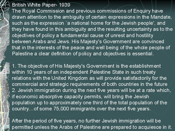 British White Paper- 1939 The Royal Commission and previous commissions of Enquiry have drawn