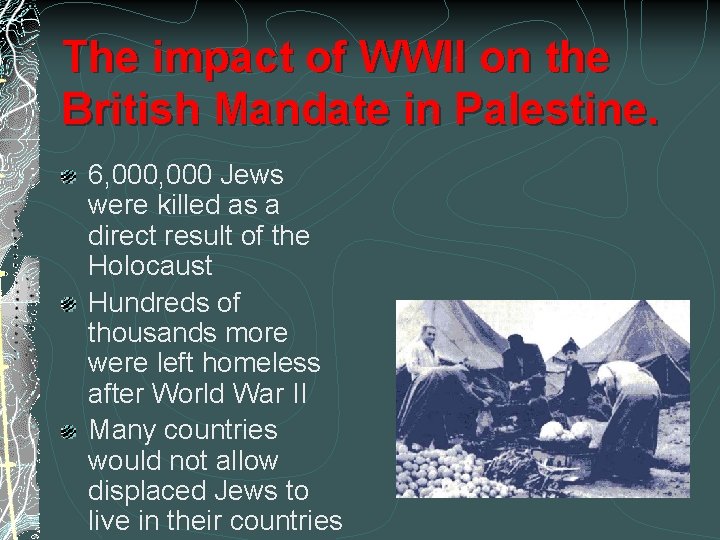 The impact of WWII on the British Mandate in Palestine. 6, 000 Jews were