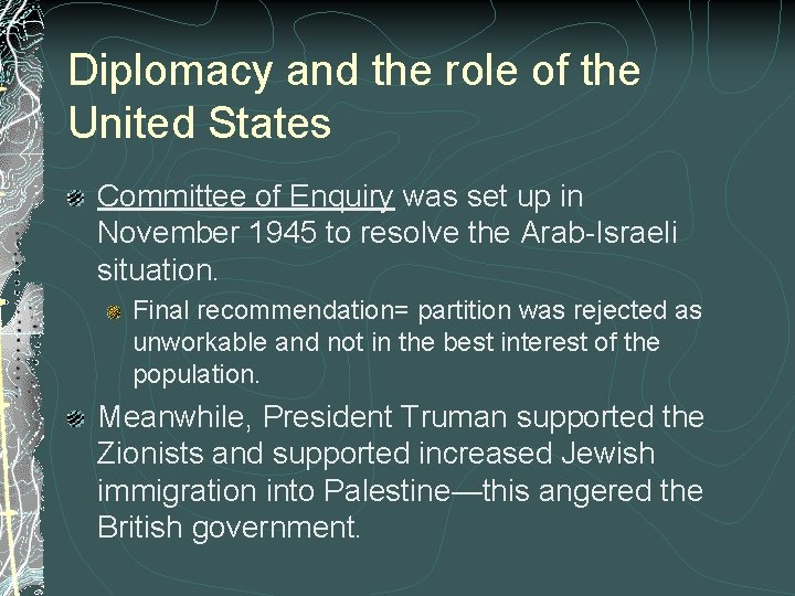 Diplomacy and the role of the United States Committee of Enquiry was set up