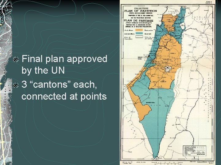 Final plan approved by the UN 3 “cantons” each, connected at points 