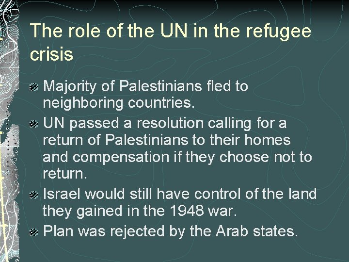 The role of the UN in the refugee crisis Majority of Palestinians fled to