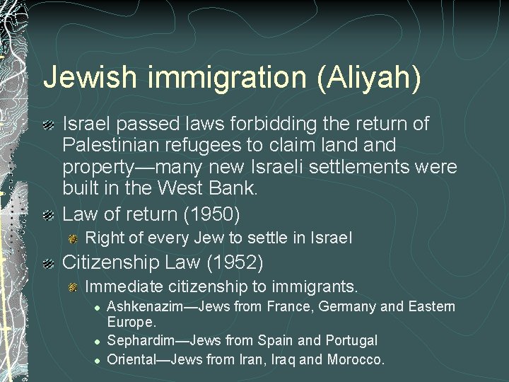 Jewish immigration (Aliyah) Israel passed laws forbidding the return of Palestinian refugees to claim